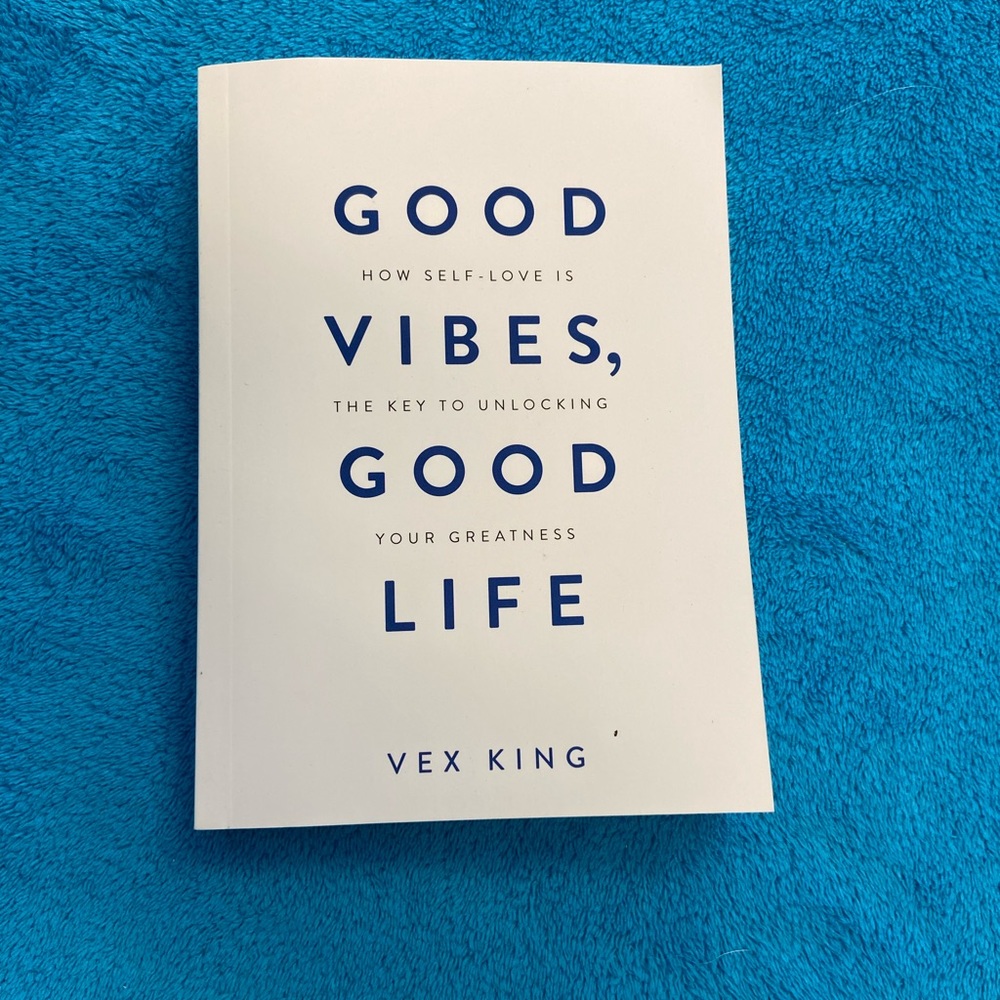 Good Vibes, Good Life paperback by Vex King